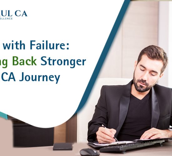Dealing with Failure: Bouncing Back Stronger in Your CA Journey