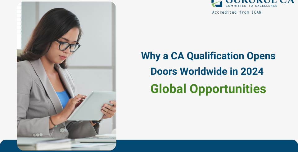 CA Qualification Opens Doors Worldwide in 2024: Global Opportunities